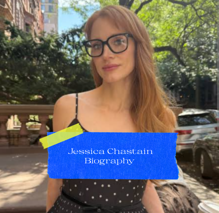 Jessica Chastain Biography