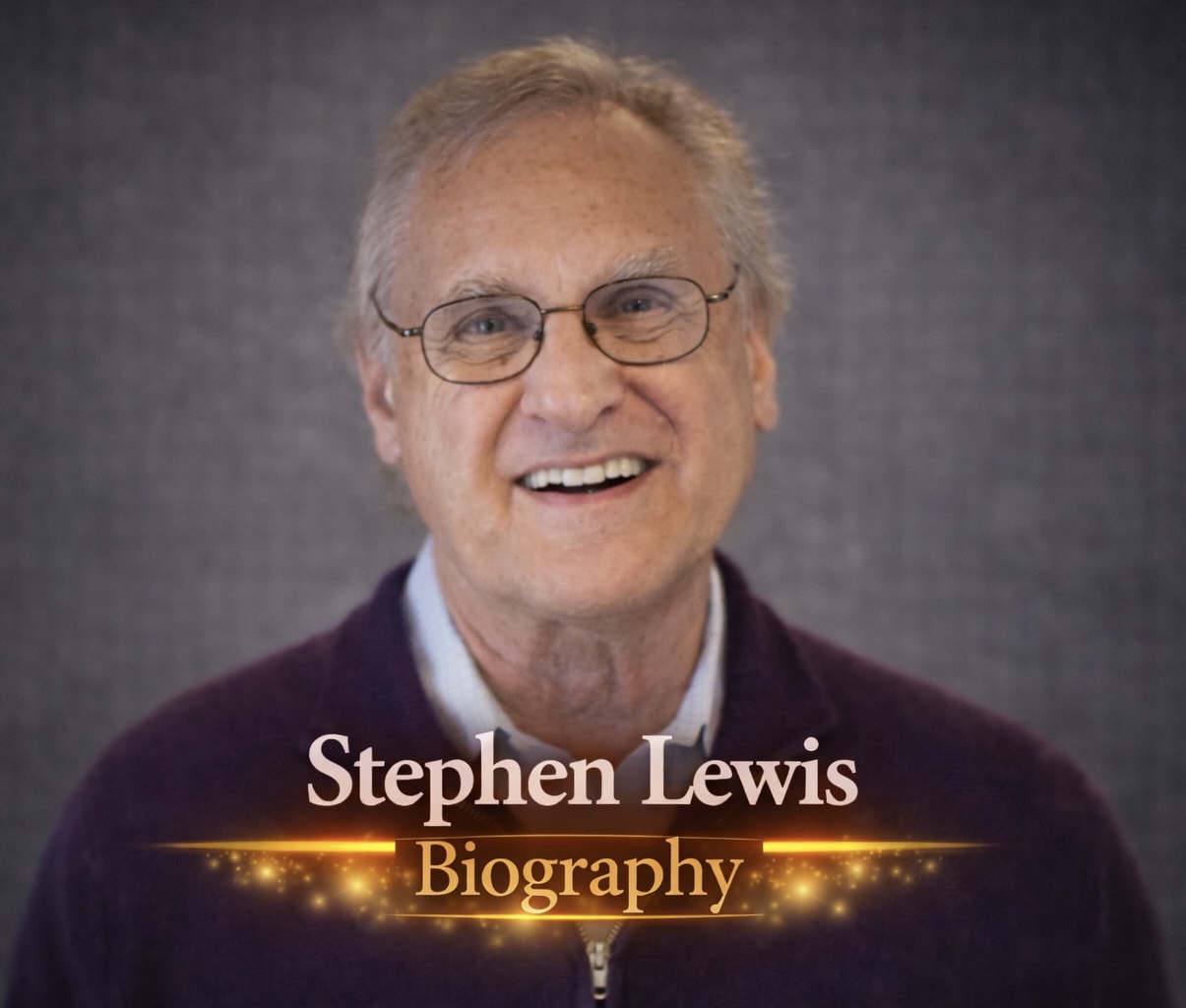 Stephen Lewis Biography